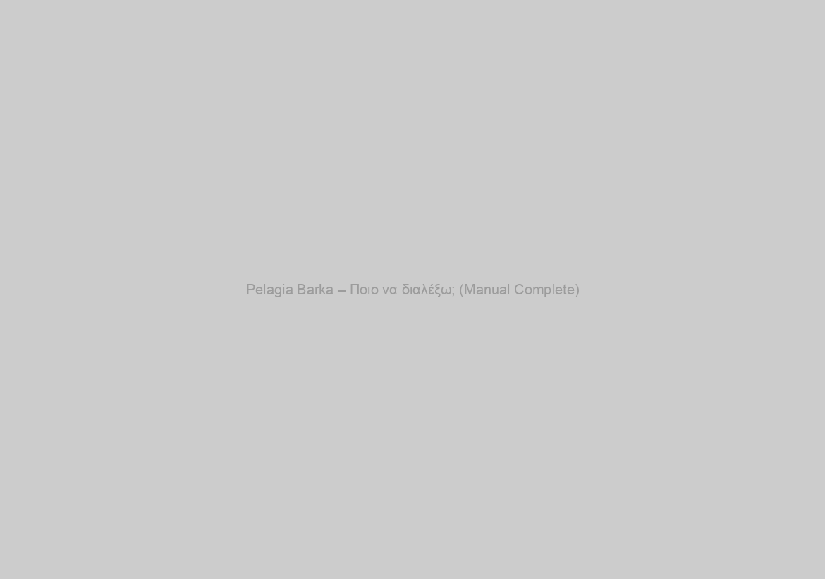 Pelagia Barka – Ποιο να διαλέξω; (Manual Complete)
